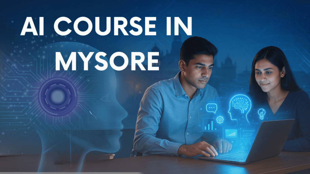 AI Course in Mysore – Build Skills for the Future